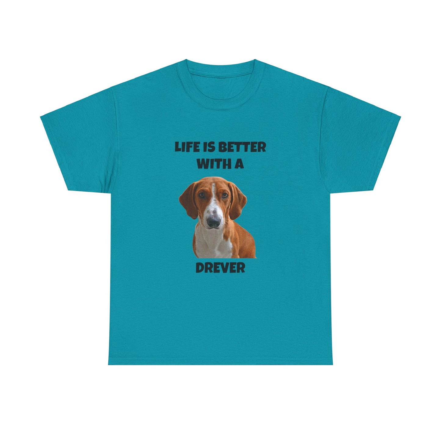 Drever Dog, Life is Better with a Drever, Unisex Heavy Cotton Tee