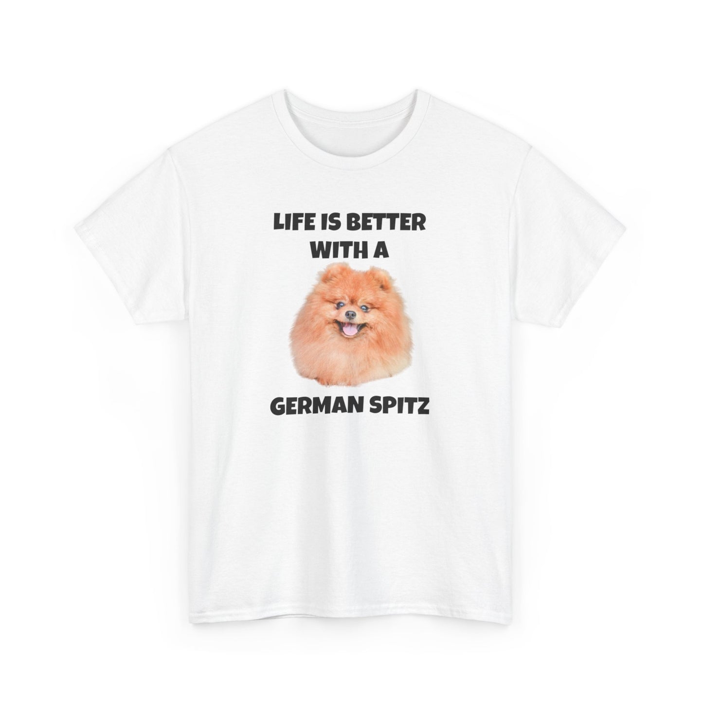 German Spitz, German Spitz Dog, Life is Better with a German Spitz, Unisex Heavy Cotton Tee