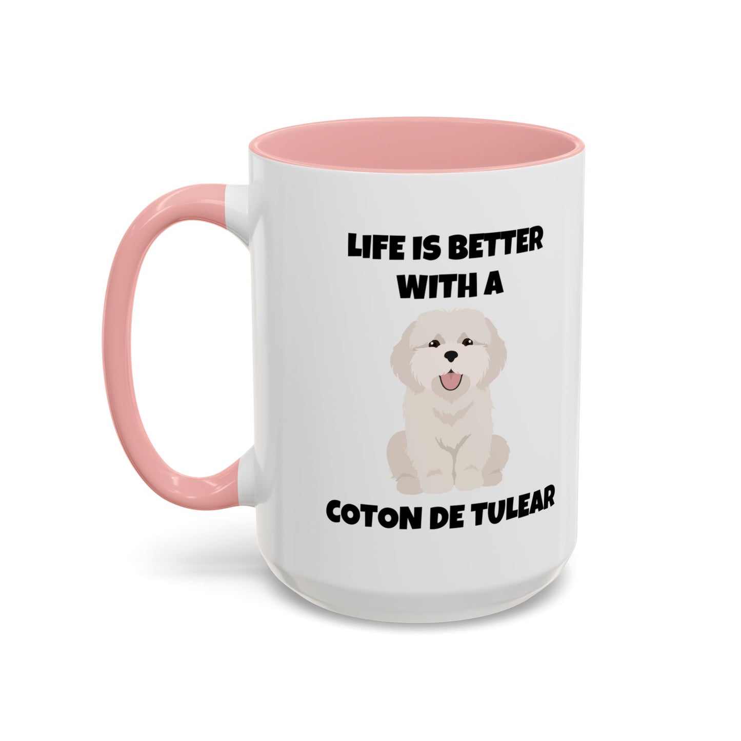 Coton de Tulear Dog, Life is Better with a Coton de Tulear, Accent Coffee Mug (11, 15oz)