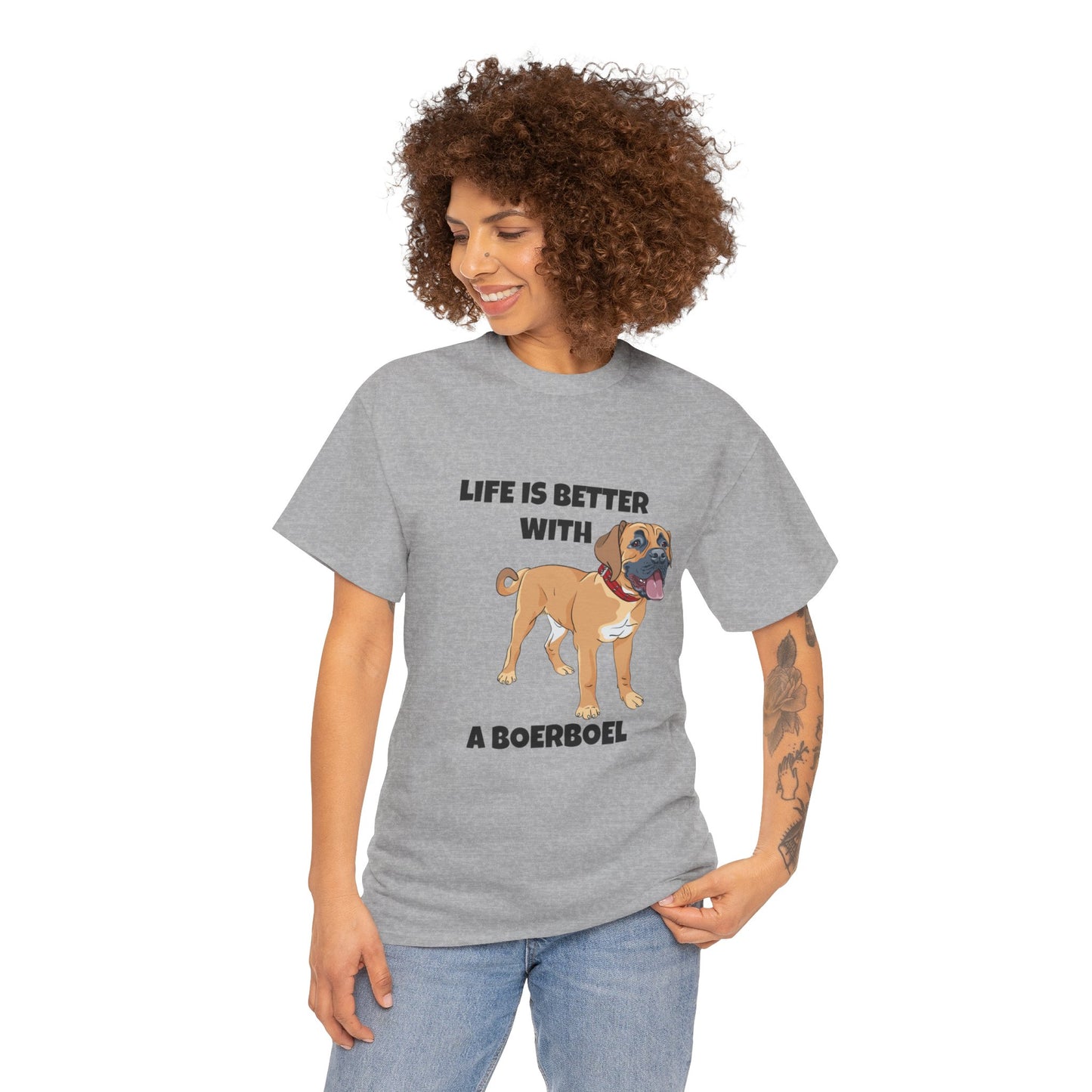 Boerboel, Boerboel Dog, Life is Better with a Boerboel, Unisex Heavy Cotton Tee