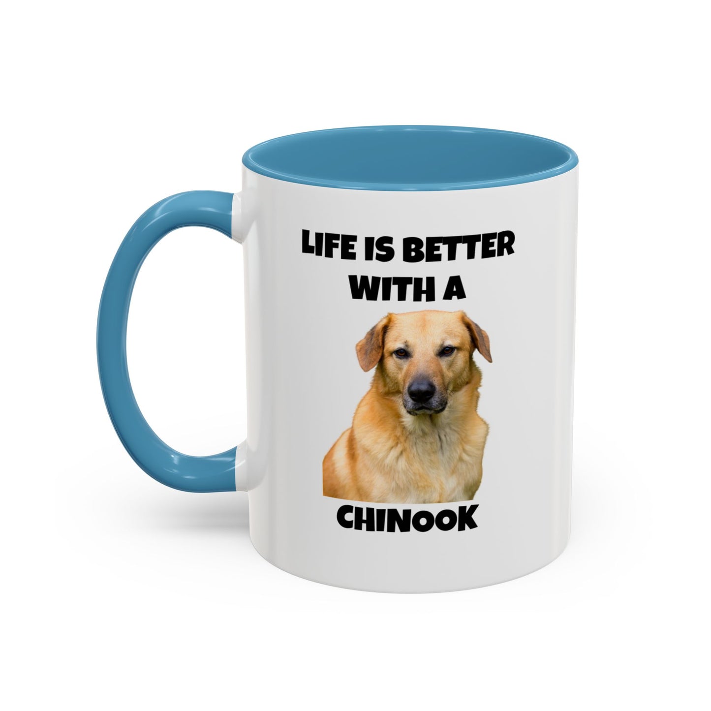 Chinook, Chinook Dog, Life is Better with a Chinook, Accent Coffee Mug (11, 15oz)