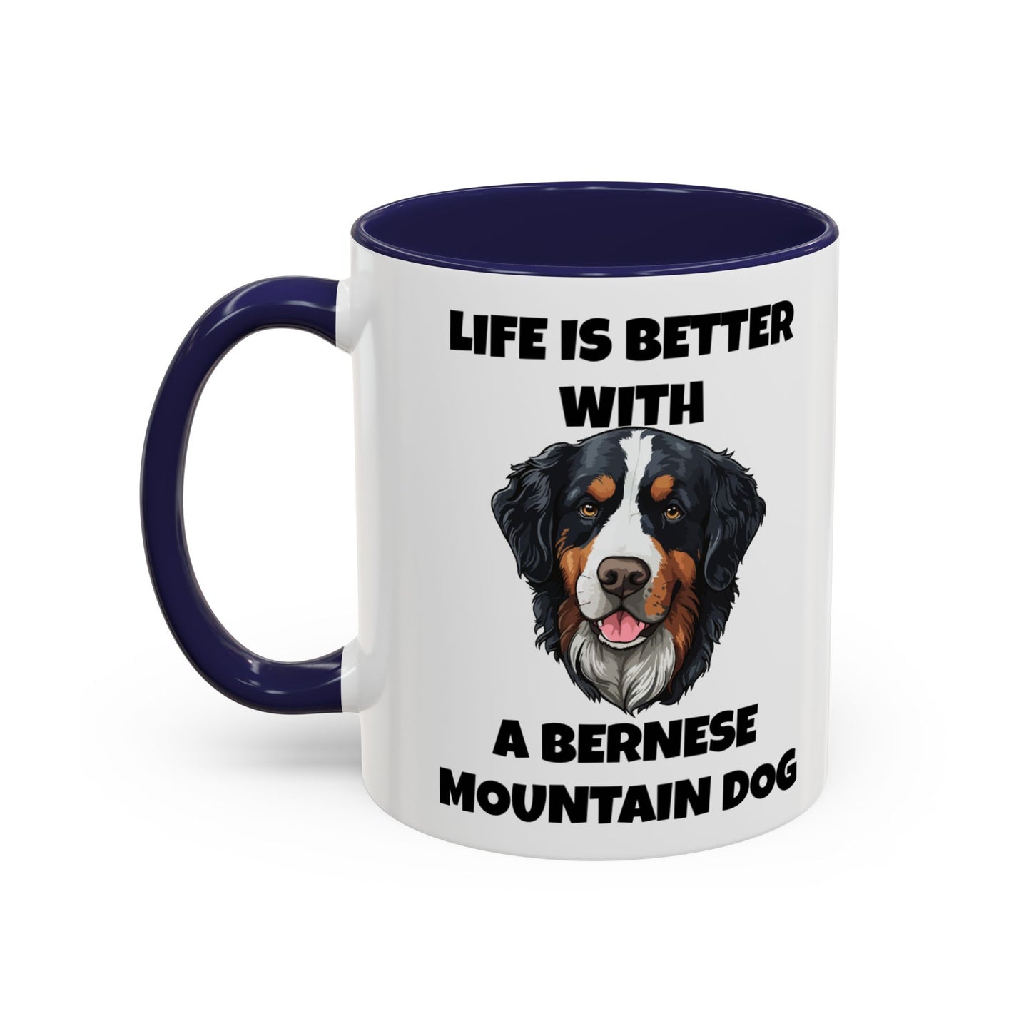 Bernese, Bernese Dog, Bernese Mountain Dog, Life is Better With a Bernese Mountain Dog, Accent Coffee Mug (11, 15oz)