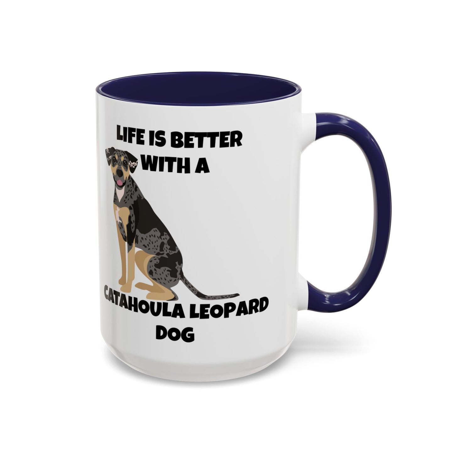 Catahoula Dog, Catahoula, Life is Better with a Catahoula Leopard Dog, Accent Coffee Mug (11, 15oz)