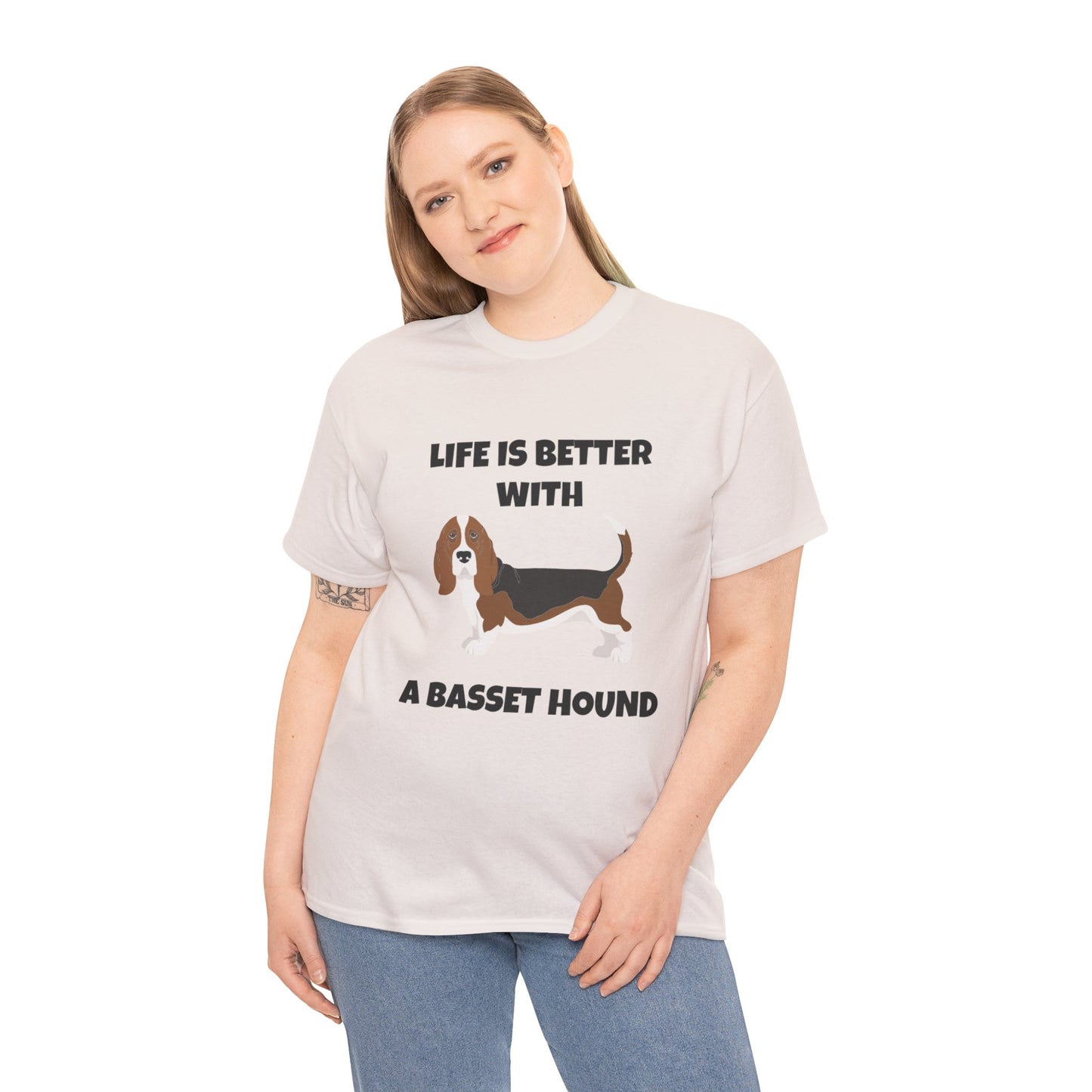 Basset, Basset Hound, Basset Dog, Life is Better With A Basset Hound, Unisex Heavy Cotton Tee