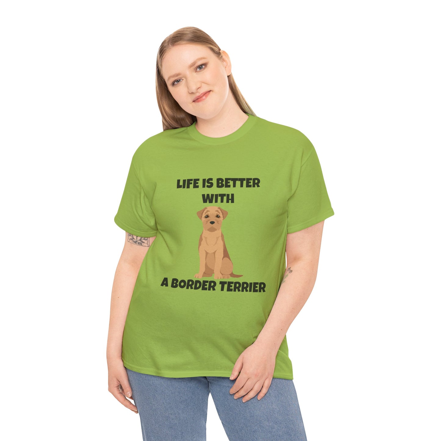 Border Terrier, Border Terrier Dog, Life is Better with a Border Terrier, Unisex Heavy Cotton Tee