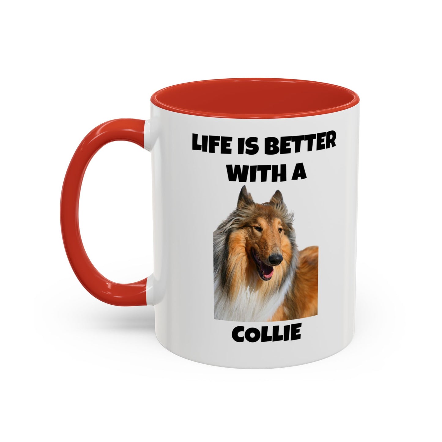 Collie Dog, Life is Better with a Collie, Accent Coffee Mug (11, 15oz)