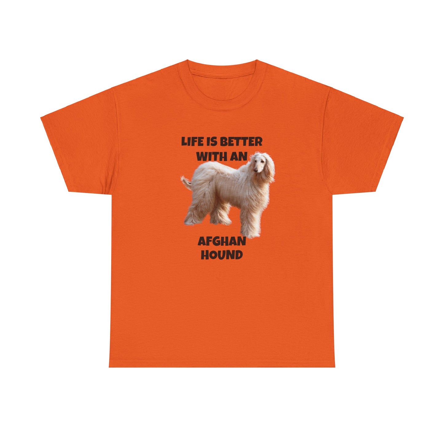 Afghan Hound, Life is Better with an Afghan Hound, Unisex Heavy Cotton Tee