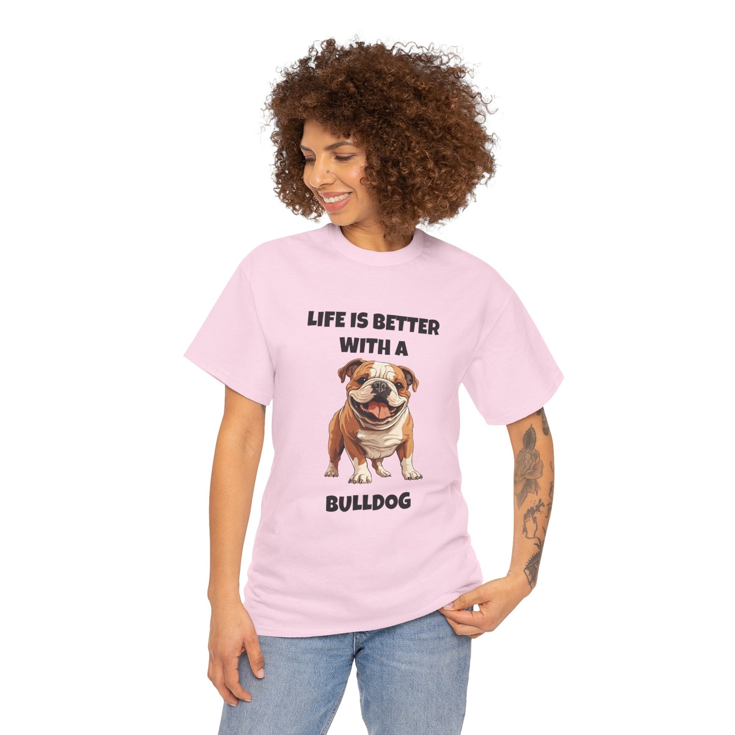 BullDog, Bull Dog, Life is Better with a Bulldog, Unisex Heavy Cotton Tee