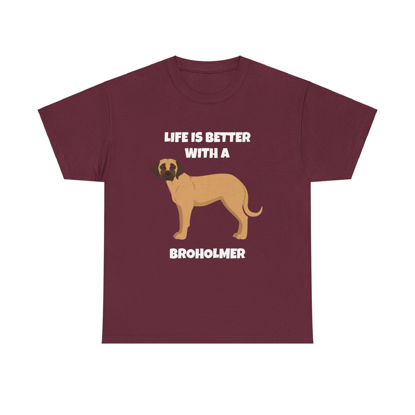 Broholmer, Broholmer Dog, Life is Better with a Broholmer, Dark Unisex Heavy Cotton Tee