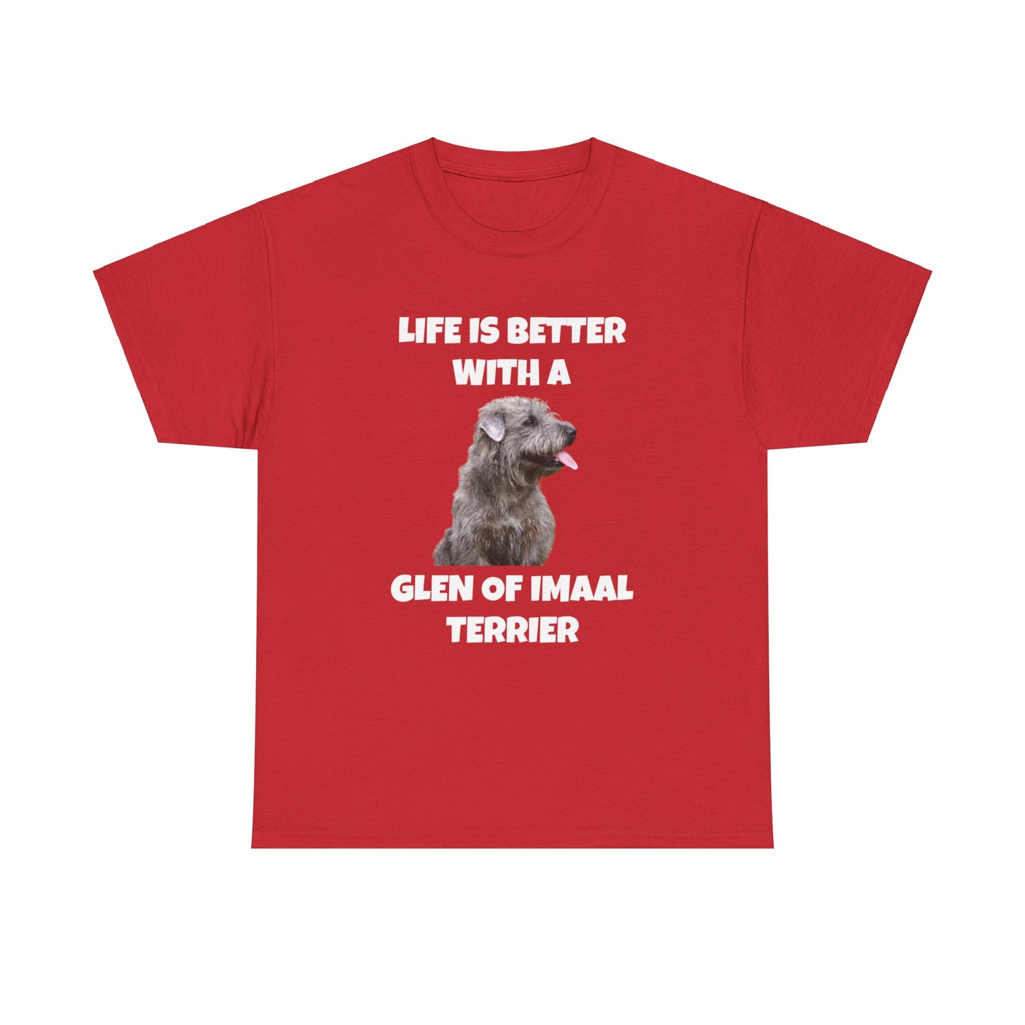 Glen of Imaal Terrier, Glen of Imaal Terrier Dog, Life is Better with a Glen of Imaal Terrier, Dark Unisex Heavy Cotton Tee