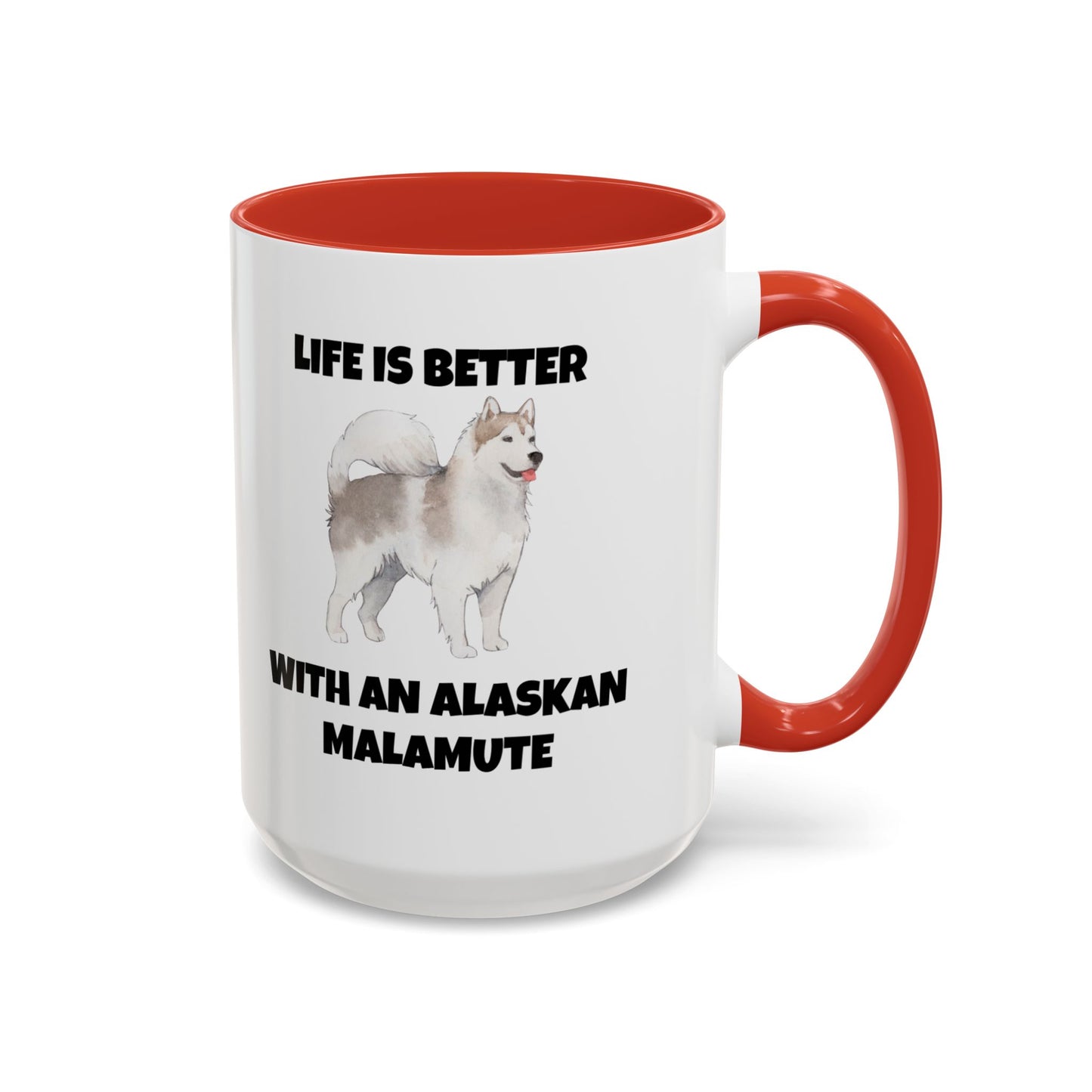 Alaskan Malamute, Life is Better with an Alaskan Malamute, Accent Coffee Mug (11, 15oz)