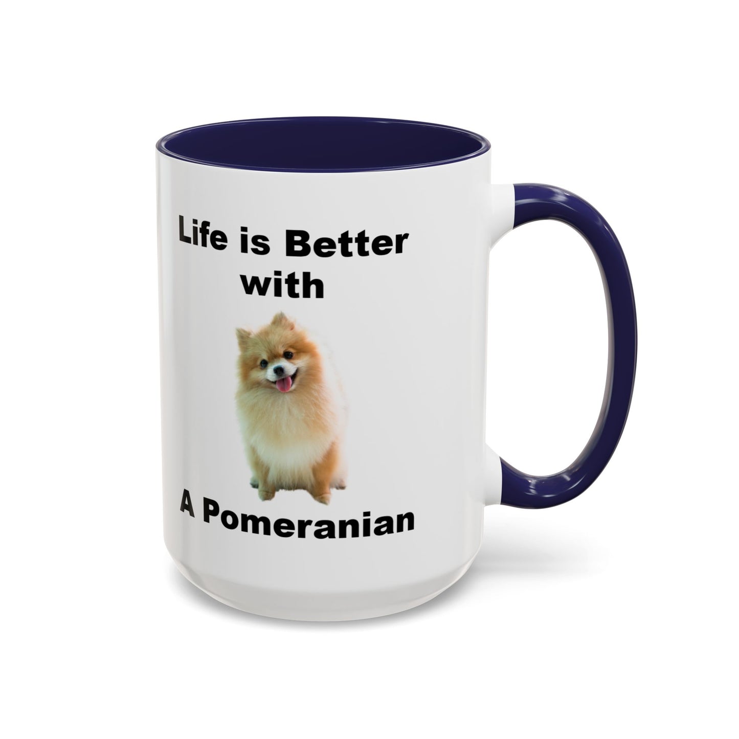 Pomeranian, Pomeranian Dog, Life is Better with a Pomeranian, Accent Coffee Mug (11, 15oz)