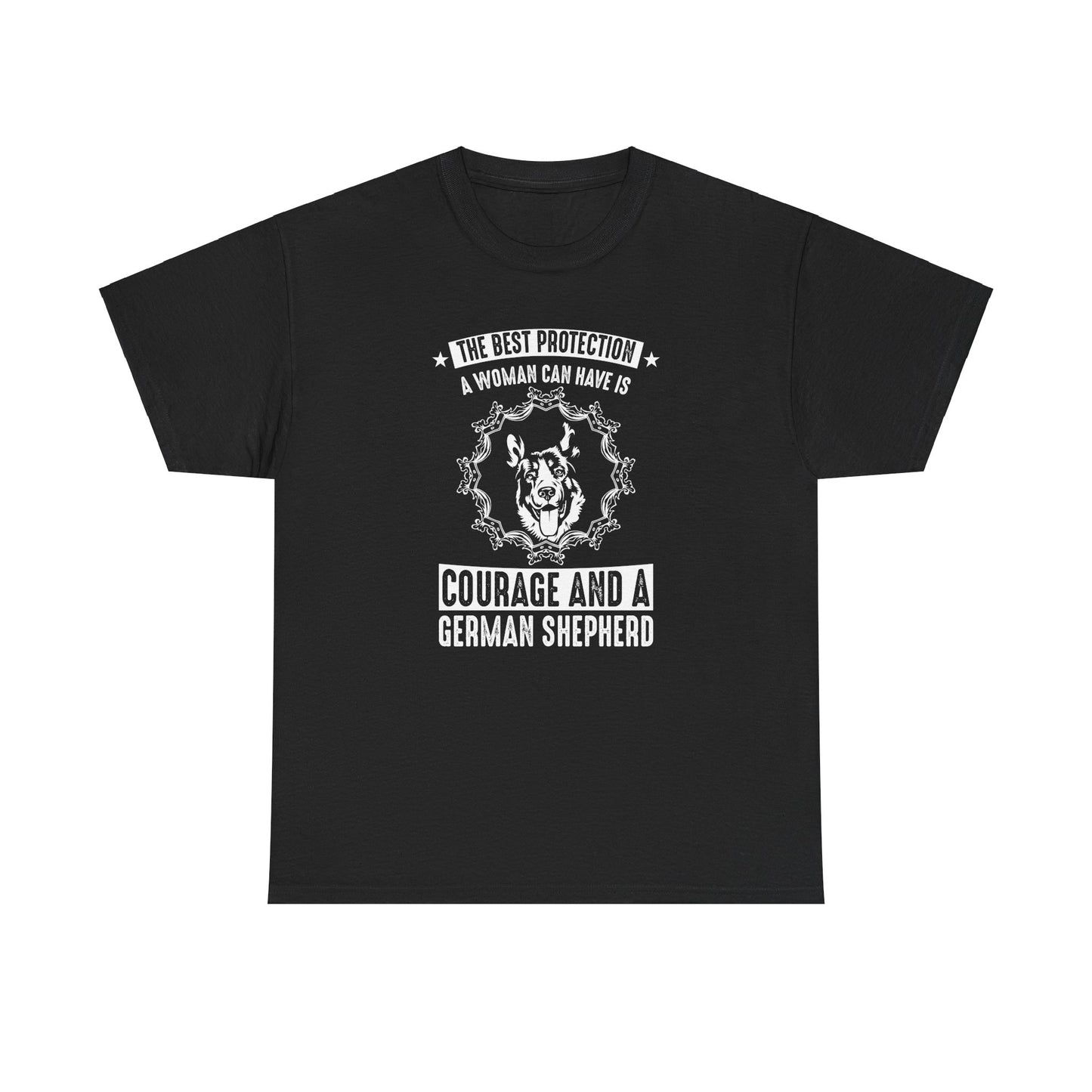 German Shepherd, woman, The Best Protection a Woman can have is Courage and a German Shepherd, Unisex Heavy Cotton Tee