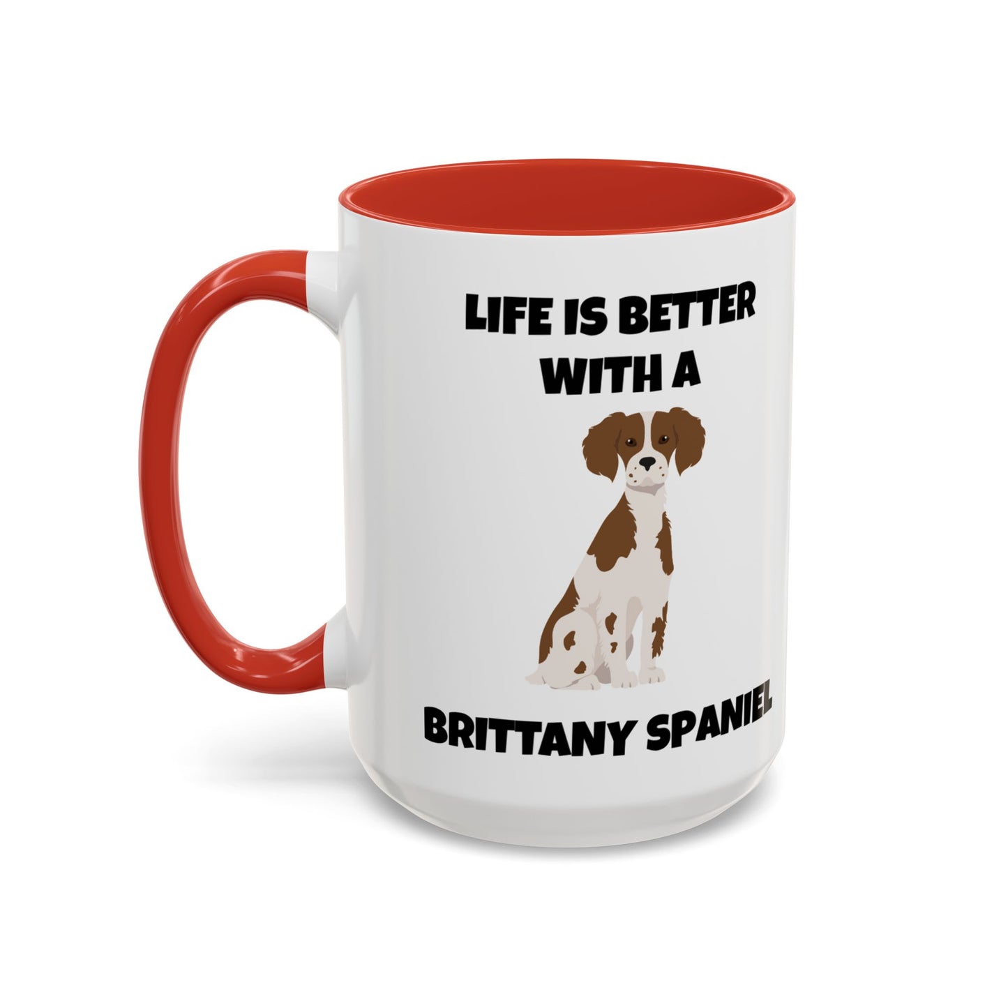 Brittany, Brittany Spaniel, Brittany Spaniel Dog, Life is Better with a Brittany Spaniel, Accent Coffee Mug (11, 15oz)