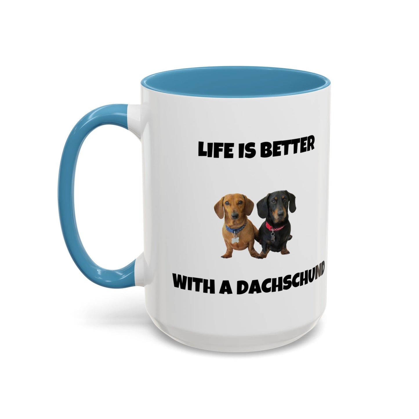 Dachshund, Life is Better with a Dachshund, Accent Coffee Mug (11, 15oz)