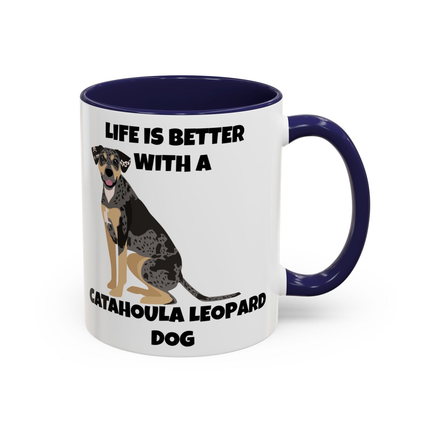 Catahoula Dog, Catahoula, Life is Better with a Catahoula Leopard Dog, Accent Coffee Mug (11, 15oz)