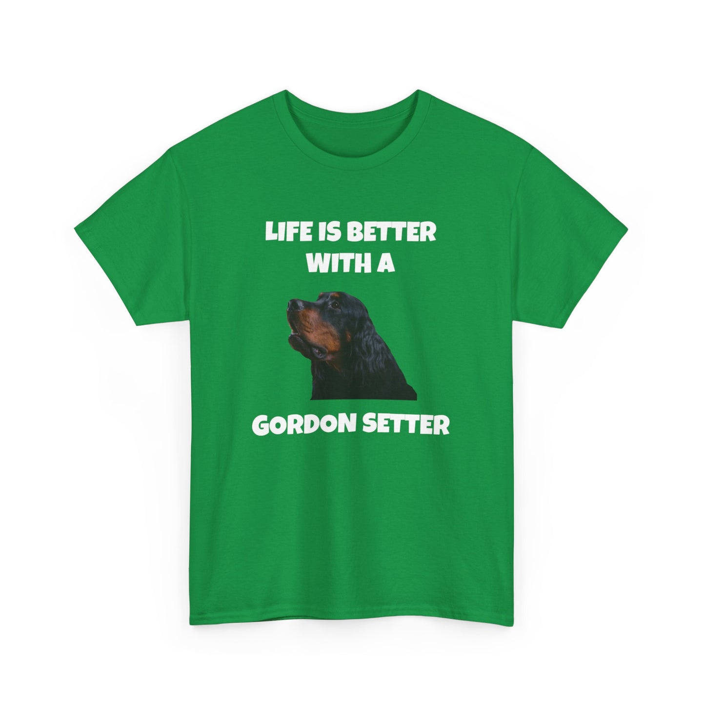 Gordon Setter, Gordon Setter Dog, Life is Better with a Gordon Setter, Dark Unisex Heavy Cotton Tee