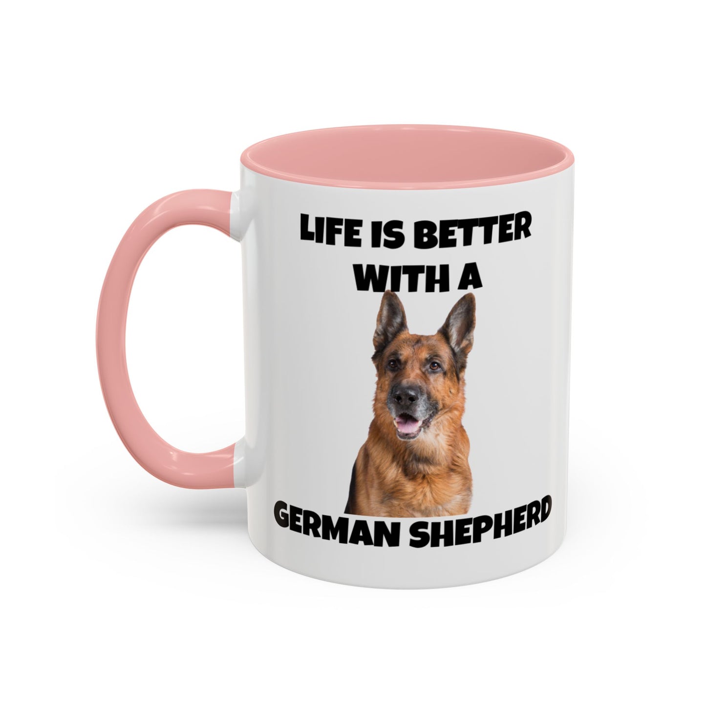 German Shepherd, German Shepherd Dog, Life is Better with a German Shepherd, Accent Coffee Mug (11, 15oz)