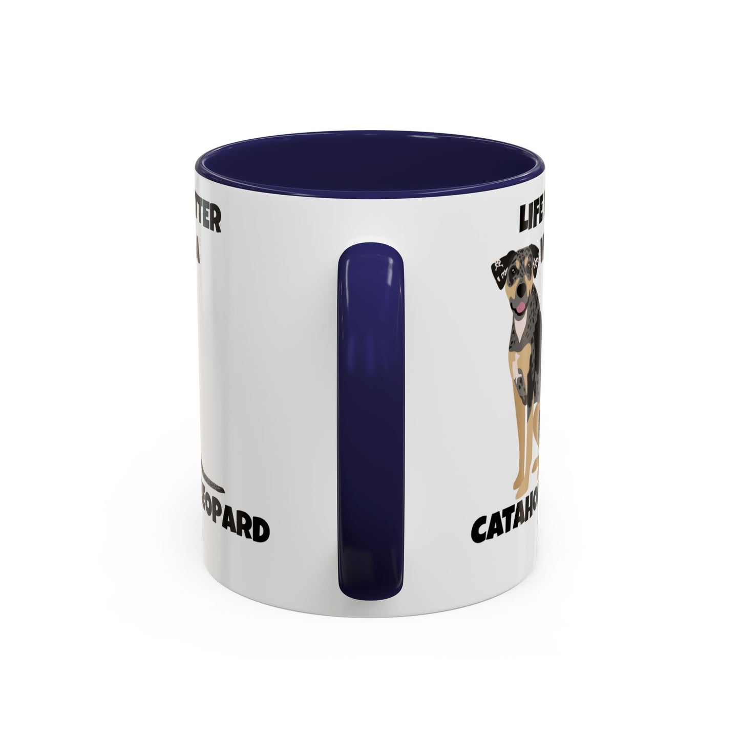 Catahoula Dog, Catahoula, Life is Better with a Catahoula Leopard Dog, Accent Coffee Mug (11, 15oz)