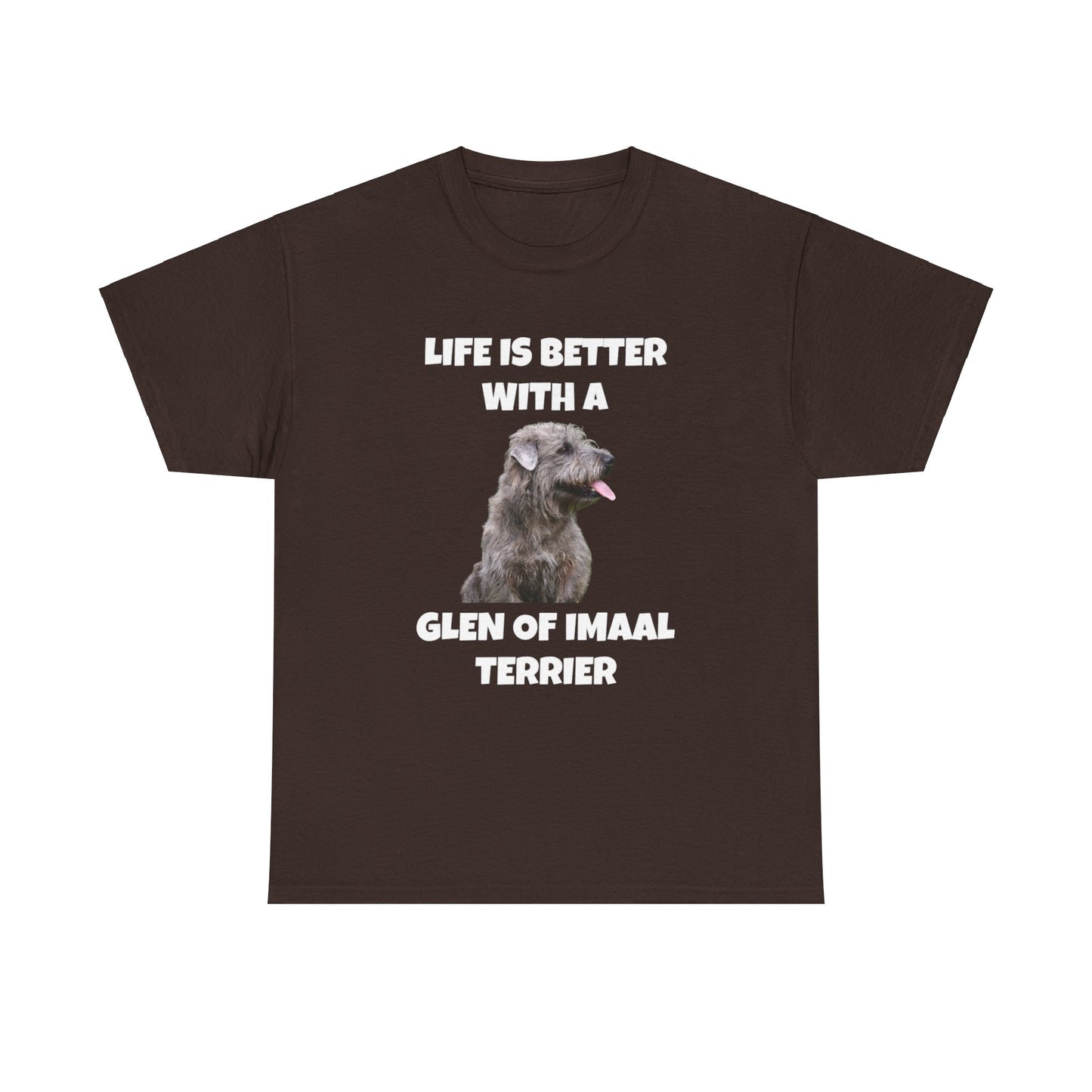 Glen of Imaal Terrier, Glen of Imaal Terrier Dog, Life is Better with a Glen of Imaal Terrier, Dark Unisex Heavy Cotton Tee