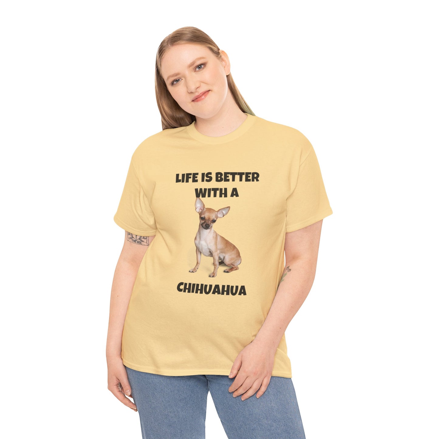 Chihuahua, Chihuahua Dog, Life is Better with a Chihuahua, Unisex Heavy Cotton Tee