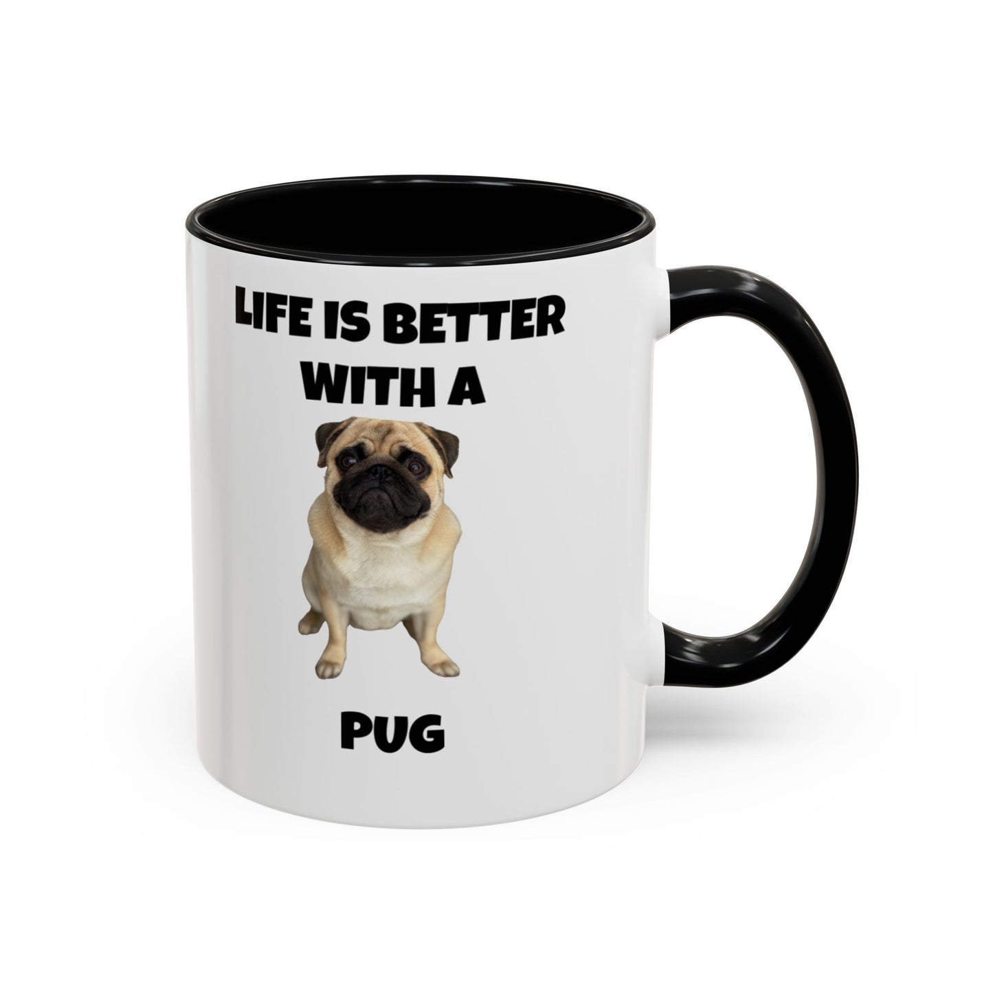 Pug, Pug Dog, Life is Better with a Pug, Accent Coffee Mug (11, 15oz)