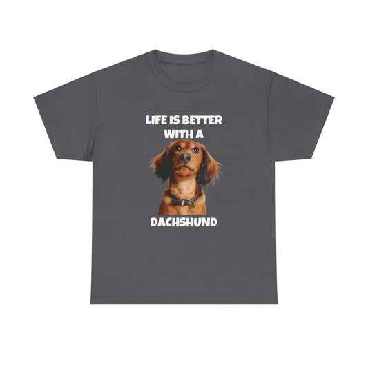 Dachshund Dog, Red Dachshund, Life is Better with a Dachshund, Dark Unisex Heavy Cotton Tee