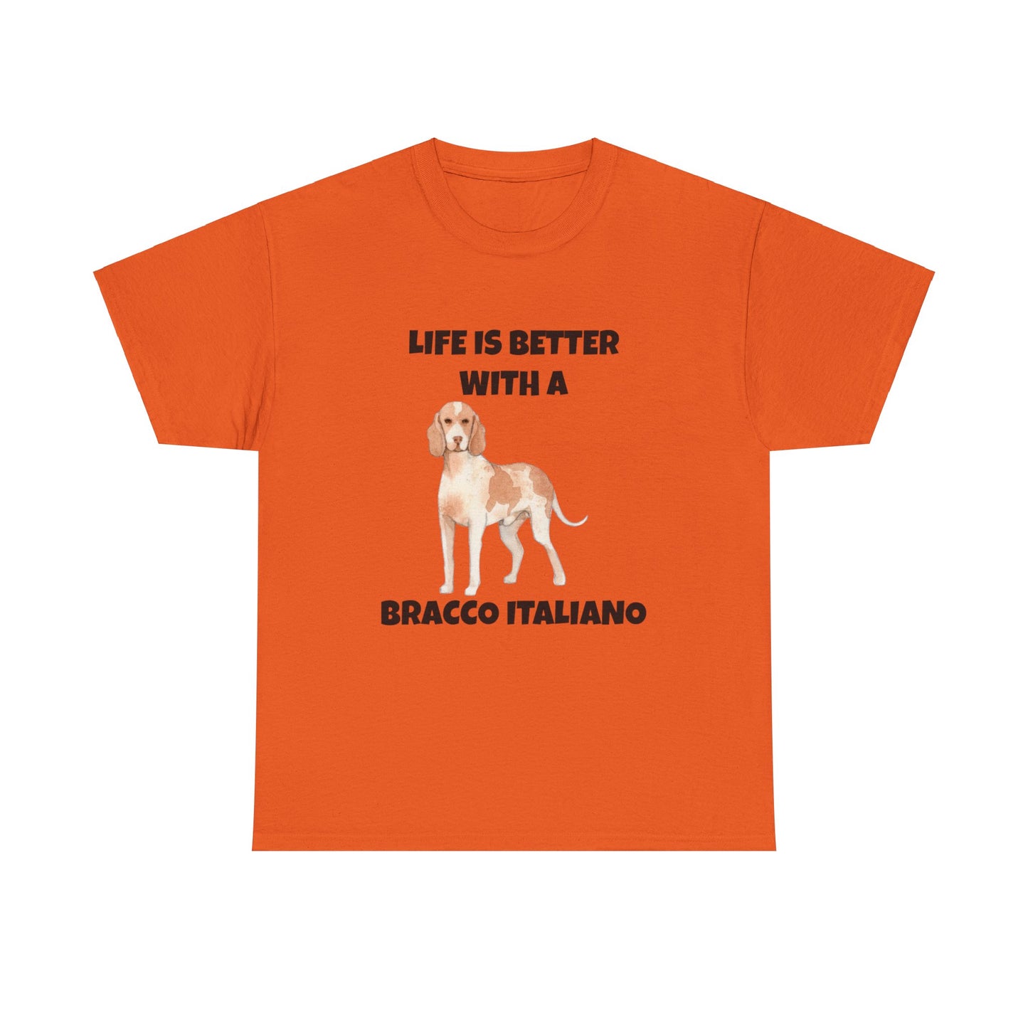 Bracco Italiano, Bracco Italiano Dog, Life is Better with a Bracco Italiano, Unisex Heavy Cotton Tee