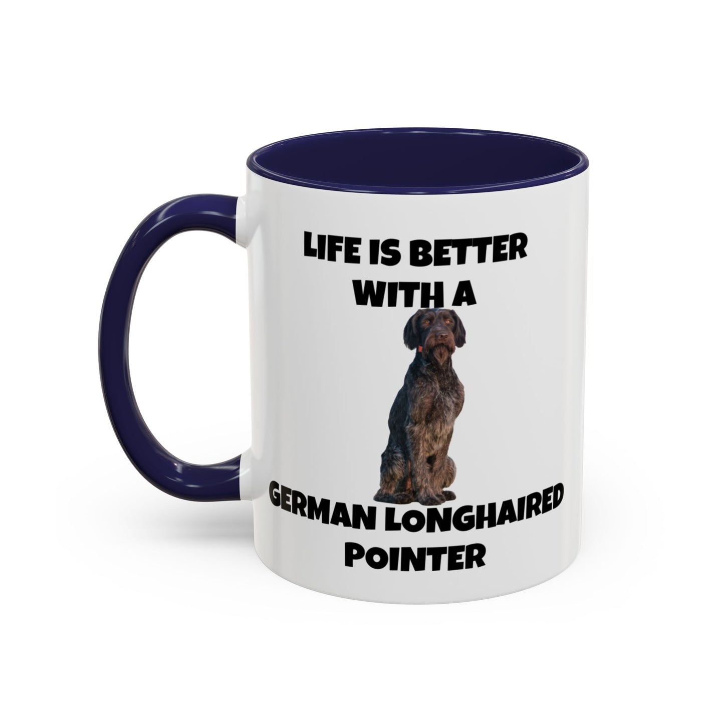 German Longhaired Pointer, German Longhaired Pointer Dog, Life is Better with a German Longhaired Pointer, Accent Coffee Mug (11, 15oz)