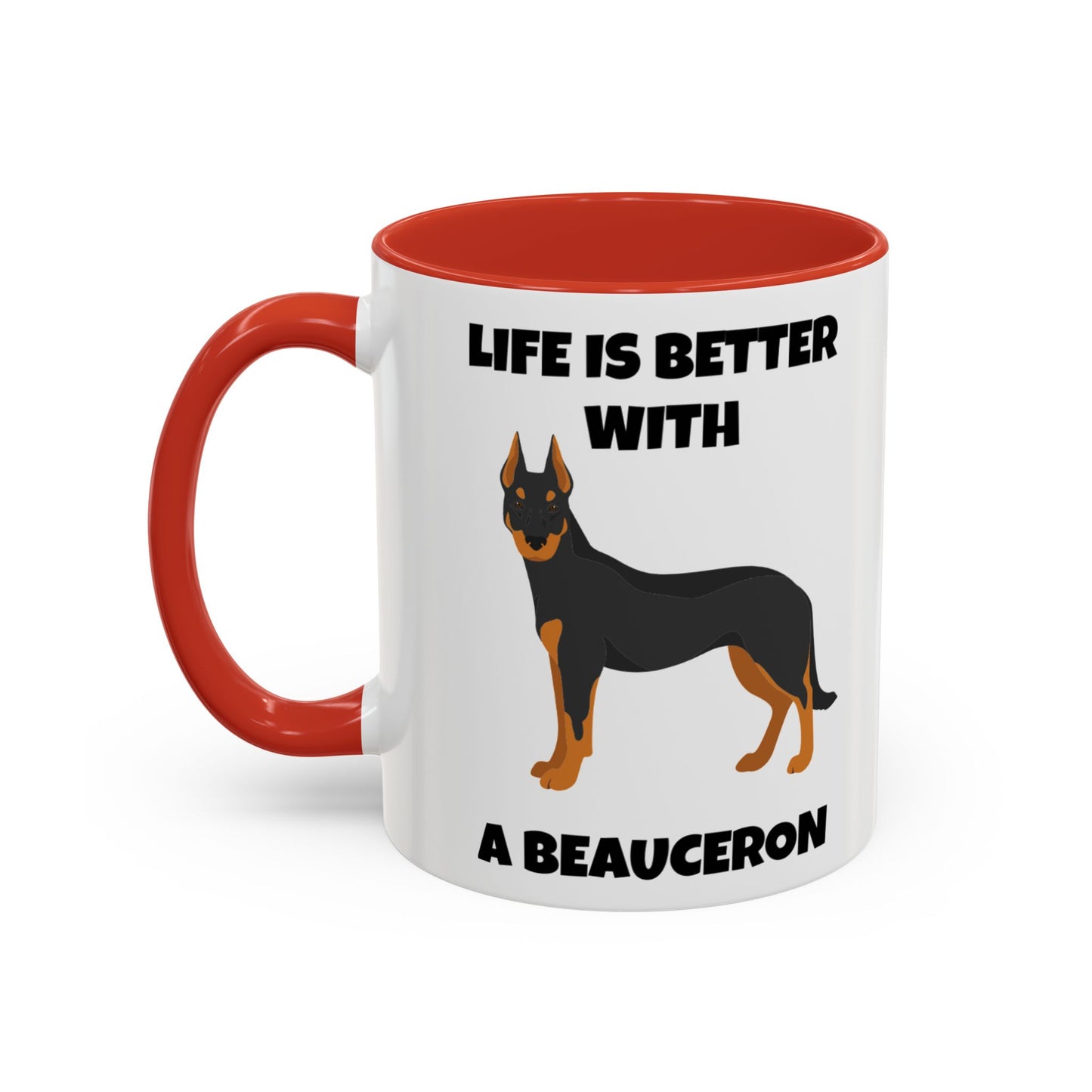 Beauceron, Beauceron Dog, Life is Better with a Beauceron, Accent Coffee Mug (11, 15oz)