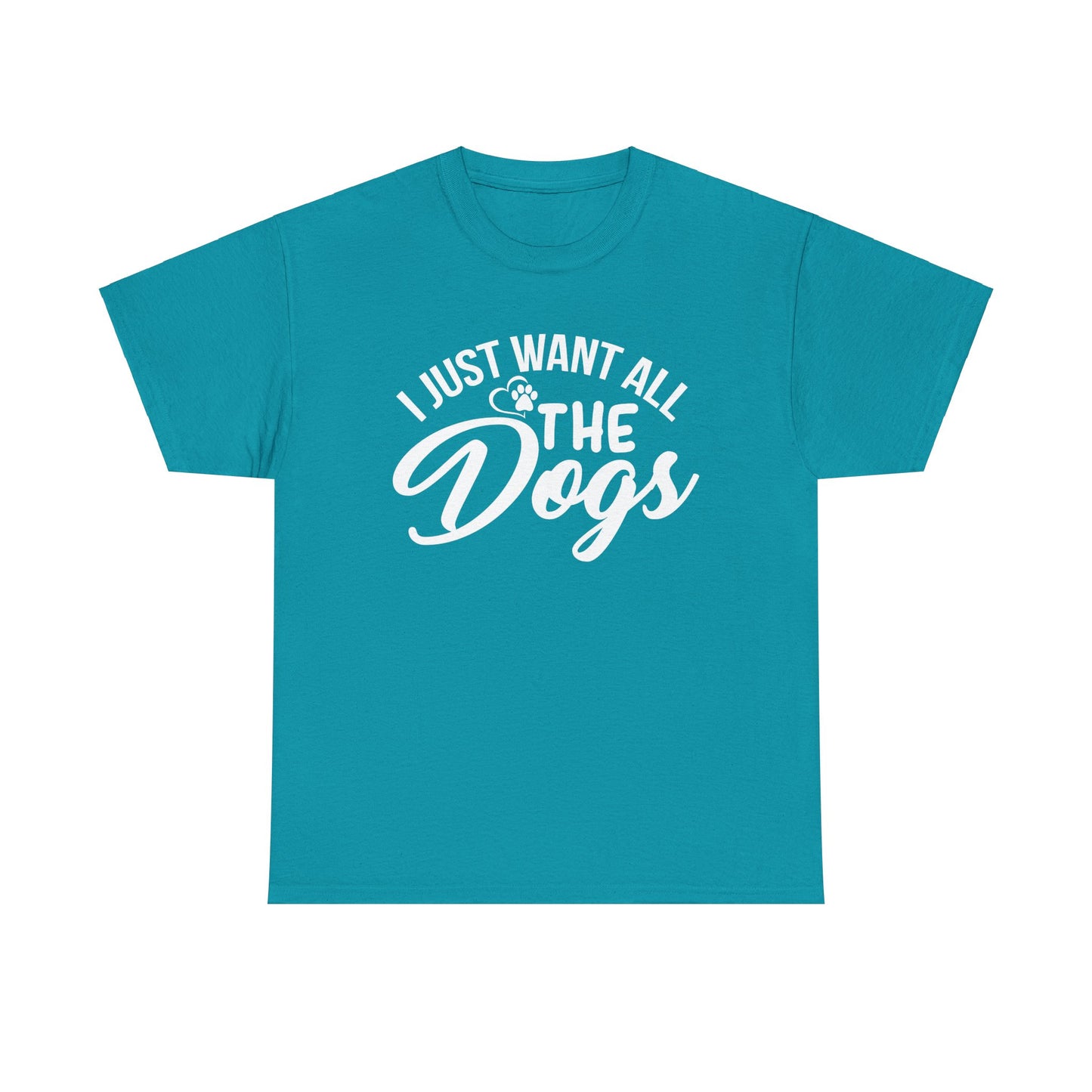 Dogs, I Just Want All the Dogs, Unisex Heavy Cotton Tee