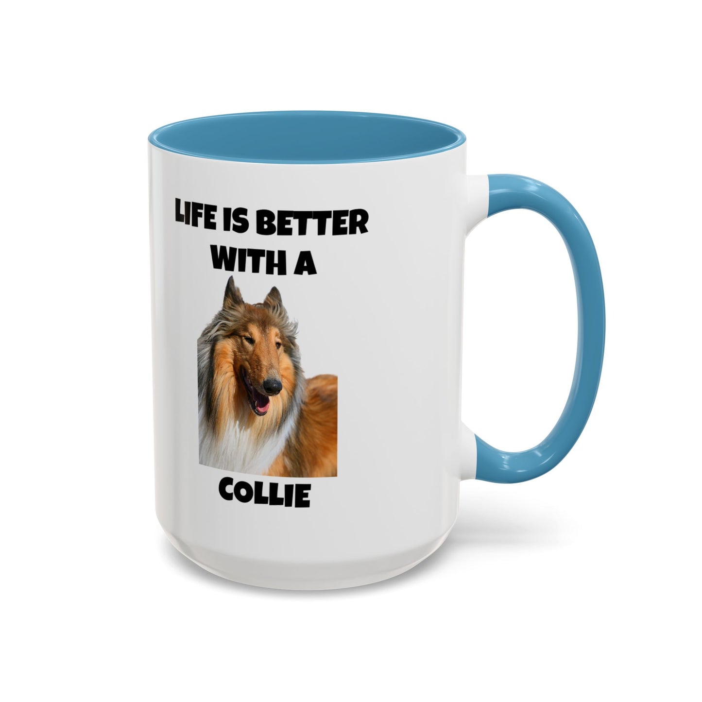 Collie Dog, Life is Better with a Collie, Accent Coffee Mug (11, 15oz)