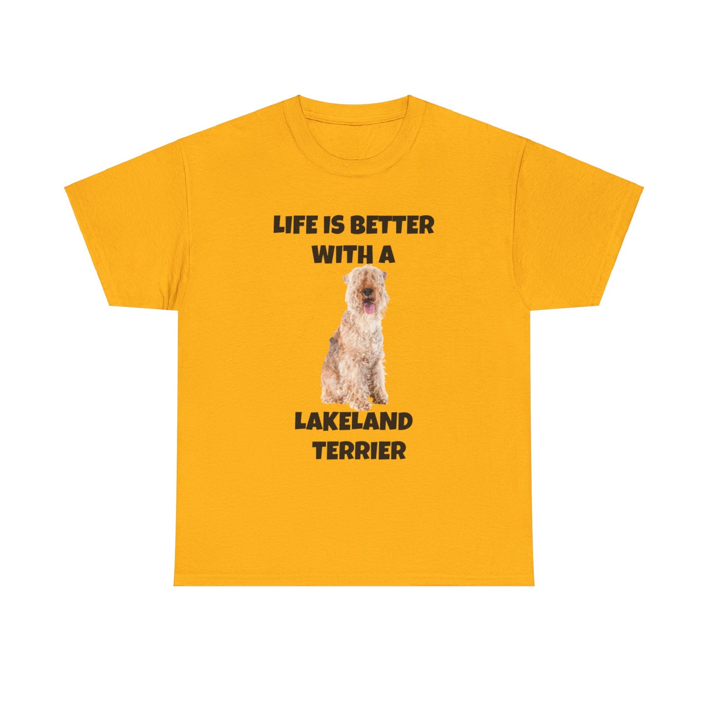 Lakeland Terrier, Life is Better with a Lakeland Terrier, Unisex Heavy Cotton Tee