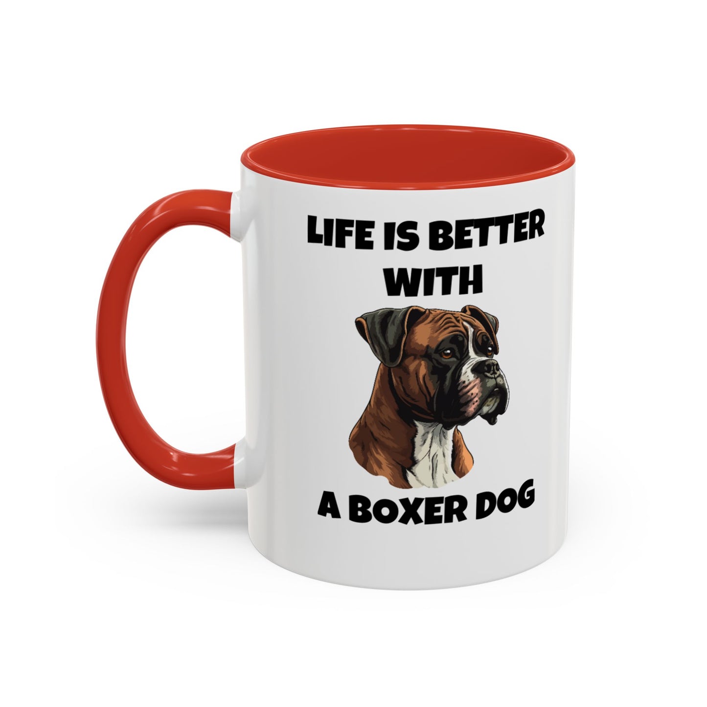 Boxer, Boxer Dog, Life is Better with a Boxer Dog, Accent Coffee Mug (11, 15oz)