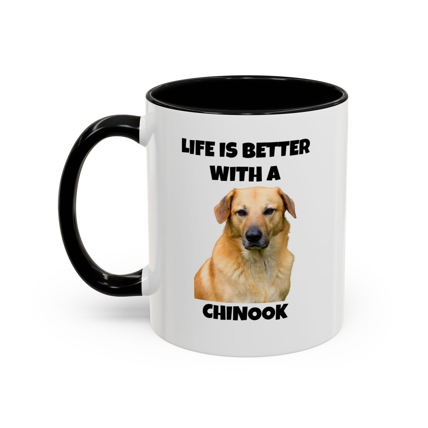 Chinook, Chinook Dog, Life is Better with a Chinook, Accent Coffee Mug (11, 15oz)