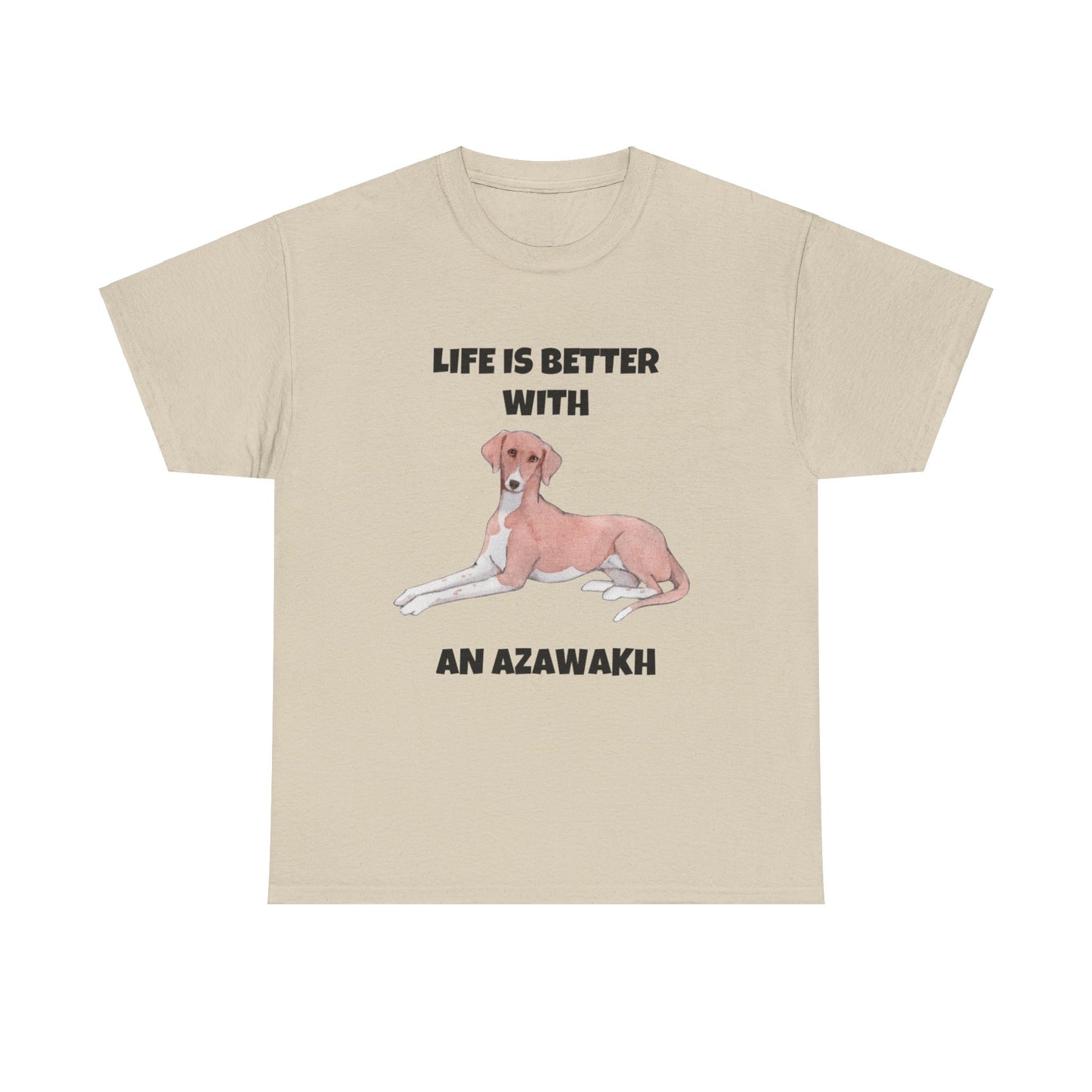 Azawakh, Azawakh Dog, Life is Better with An Azawakh, Unisex Heavy Cotton Tee