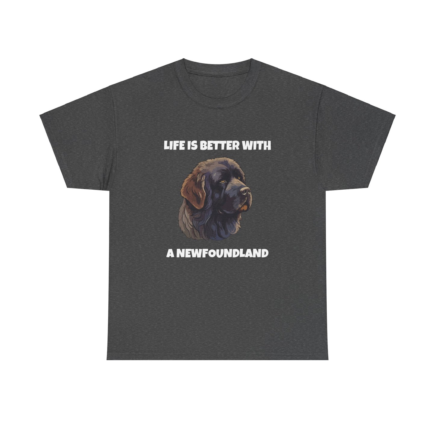 Newfoundland, Newfoundland Dog, Newfie, Life is Better with a Newfoundland, Dark Unisex Heavy Cotton Tee