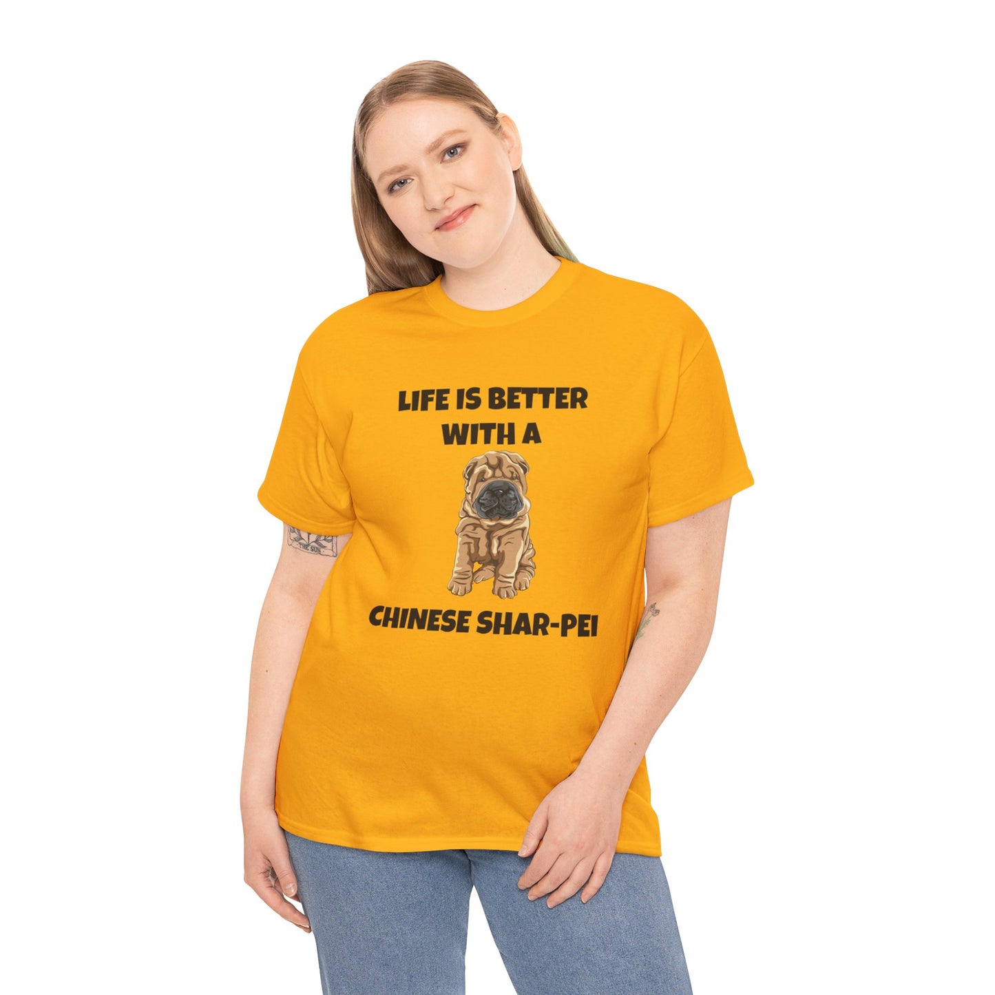 Chinese Shar-Pei, Shar-Pei, Chinese Shar-pei Dog, Life is Better with a Chinese Shar-Pei, Unisex Heavy Cotton Tee