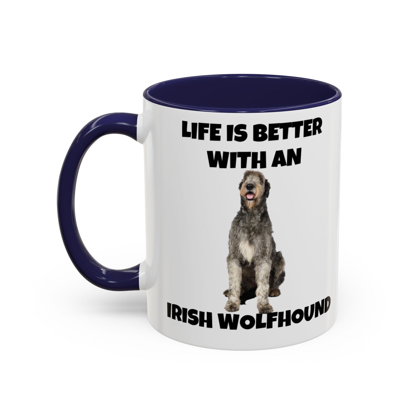 Irish Wolfhound, Life is Better with an Irish Wolfhound, Accent Coffee Mug (11, 15oz)