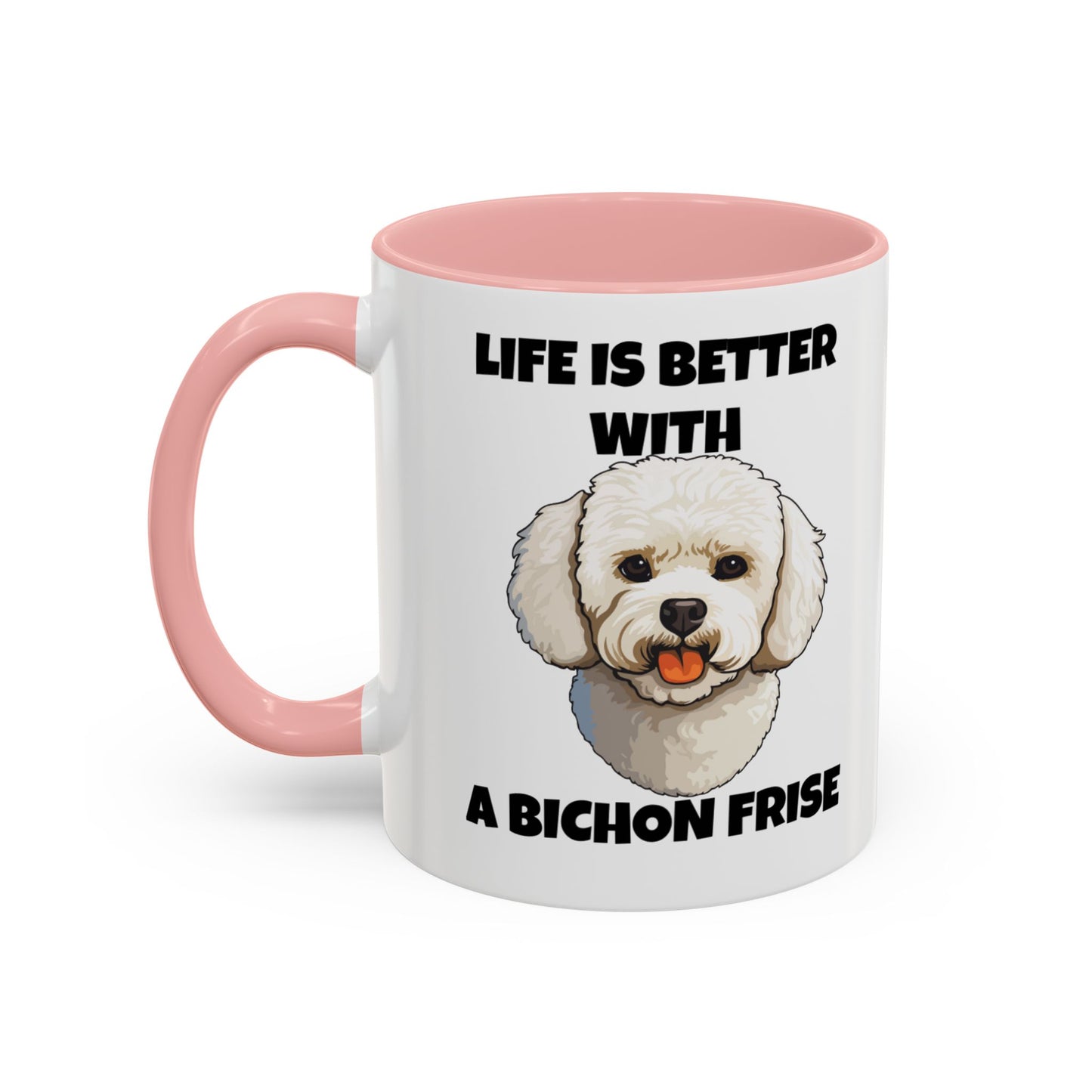 Bichon, Bichon Frise, Bichon Frise Dog, Life is Better with a Bichon Frise, Accent Coffee Mug (11, 15oz)