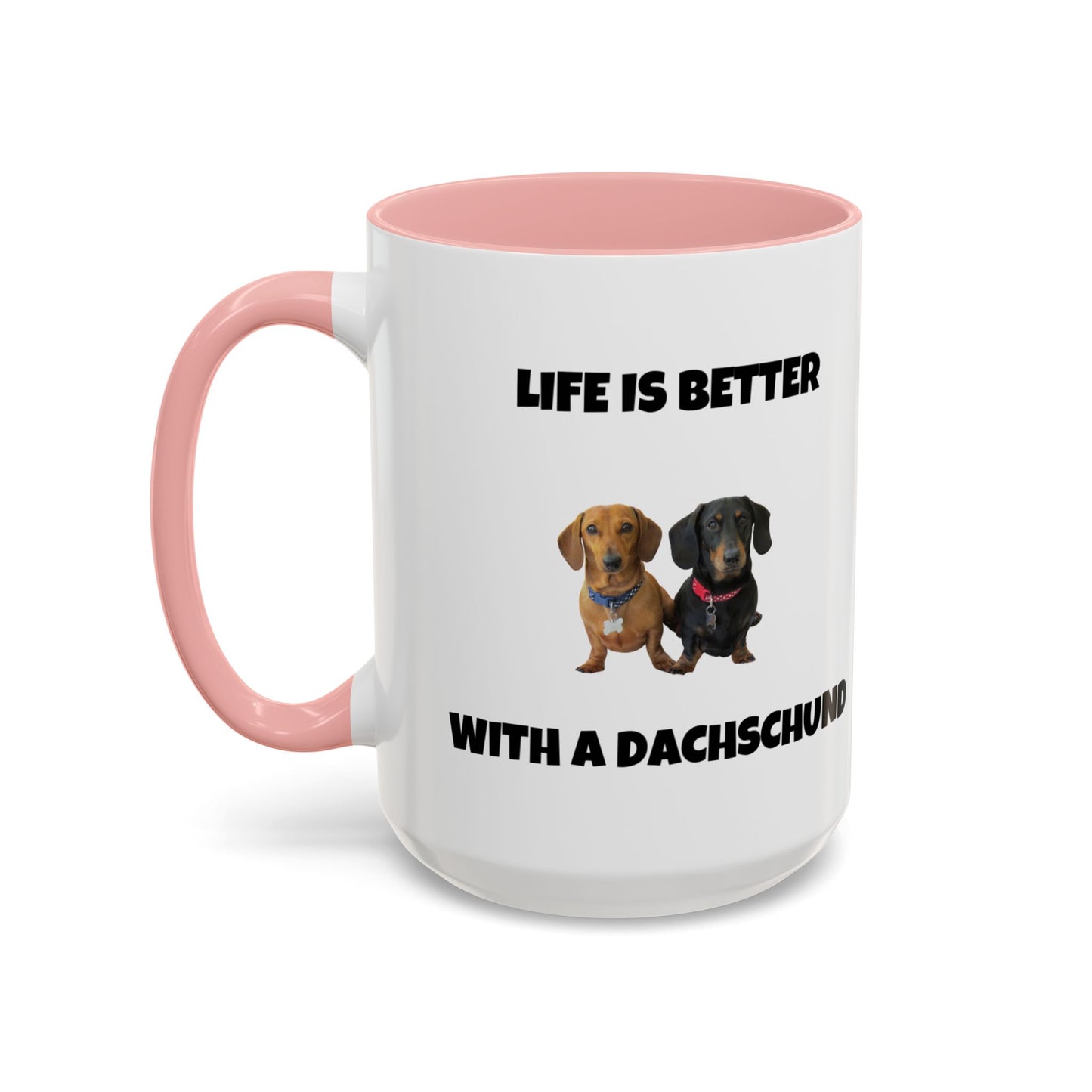 Dachshund, Life is Better with a Dachshund, Accent Coffee Mug (11, 15oz)