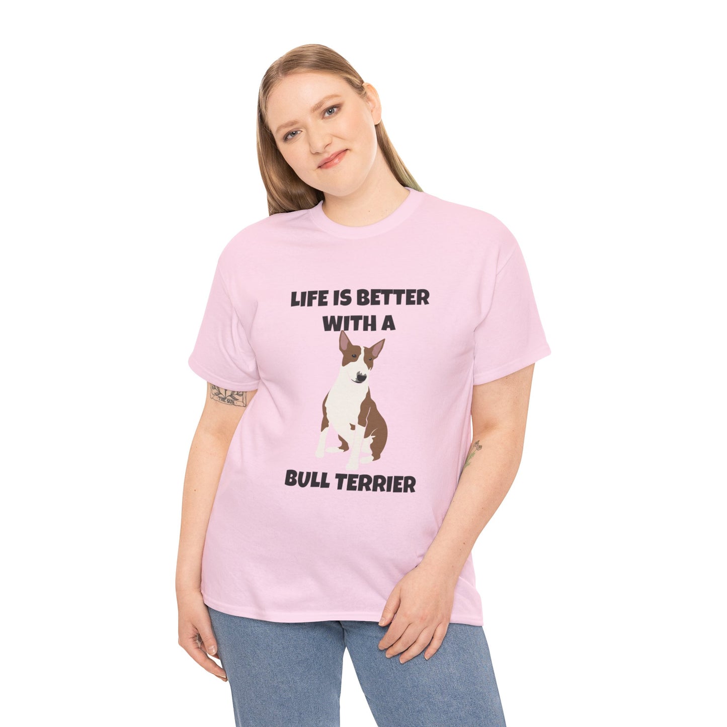 Bull Terrier, Bull Terrier Dog, Life is Better with a Bull Terrier, Unisex Heavy Cotton Tee