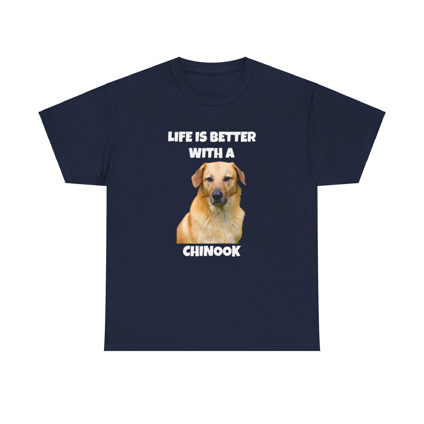 Chinook Dog, Life is Better with a Chinook, Dark Unisex Heavy Cotton Tee