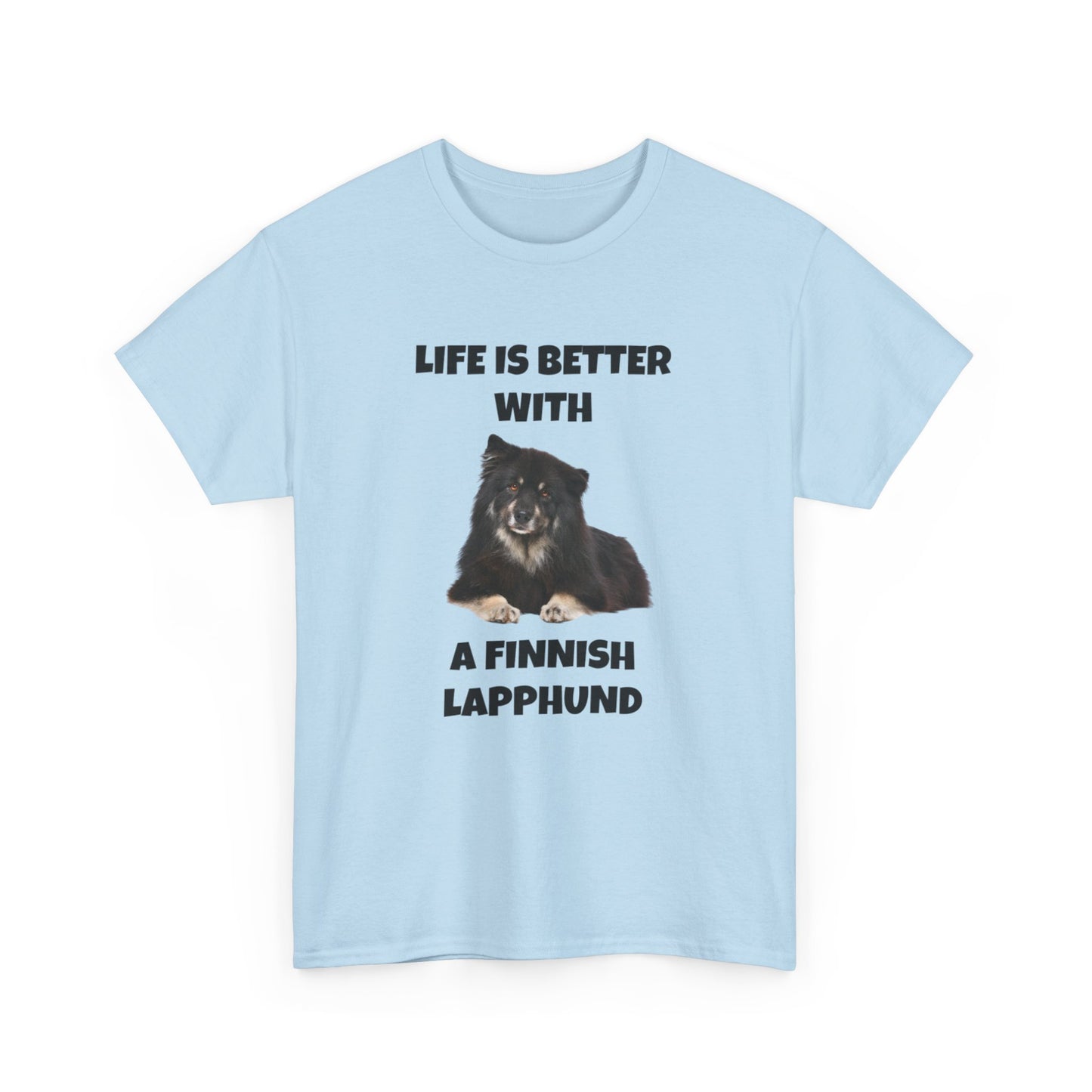 Finnish Lapphund, Finnish Lapphund Dog, Life is Better with a Finnish Lapphund, Unisex Heavy Cotton Tee