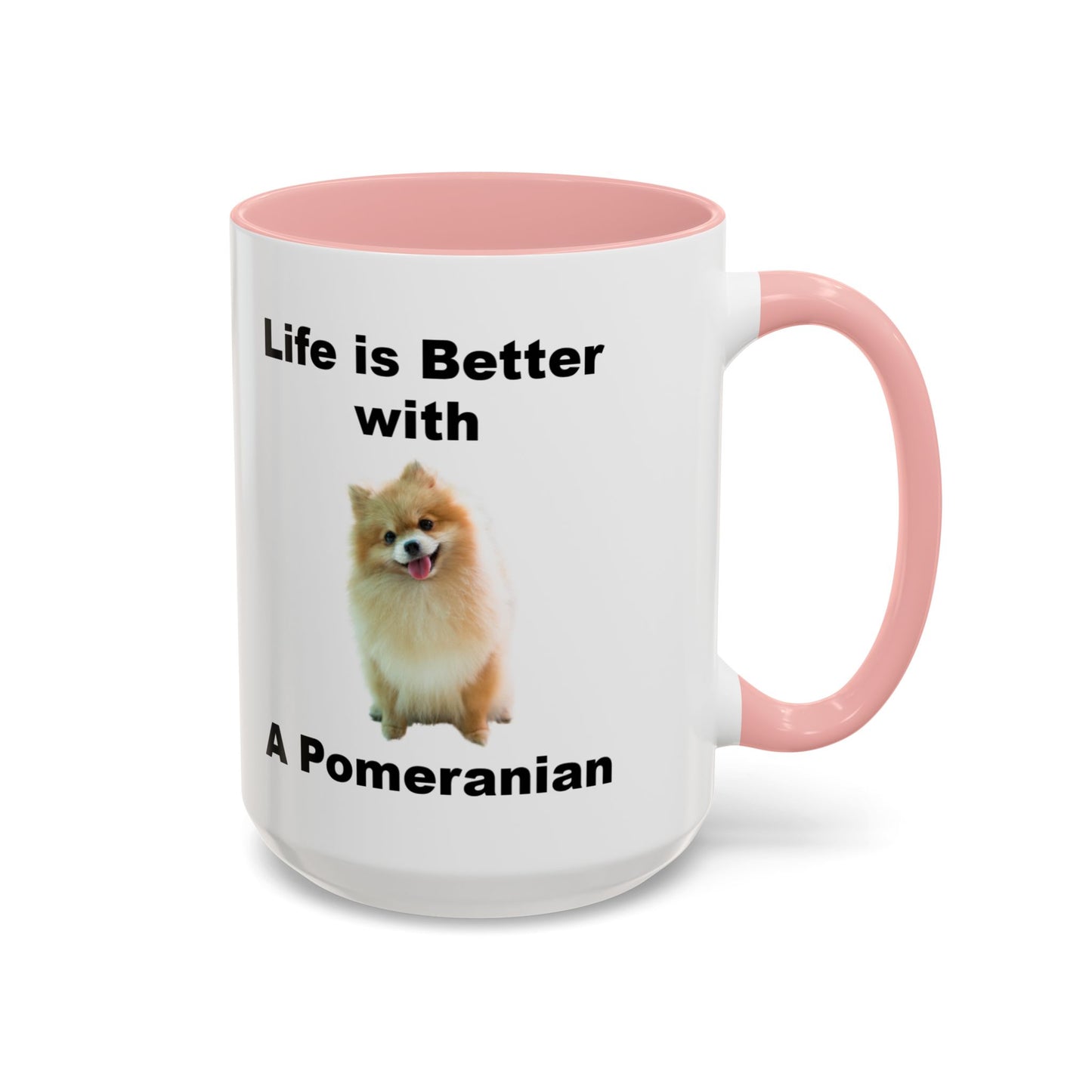 Pomeranian, Pomeranian Dog, Life is Better with a Pomeranian, Accent Coffee Mug (11, 15oz)