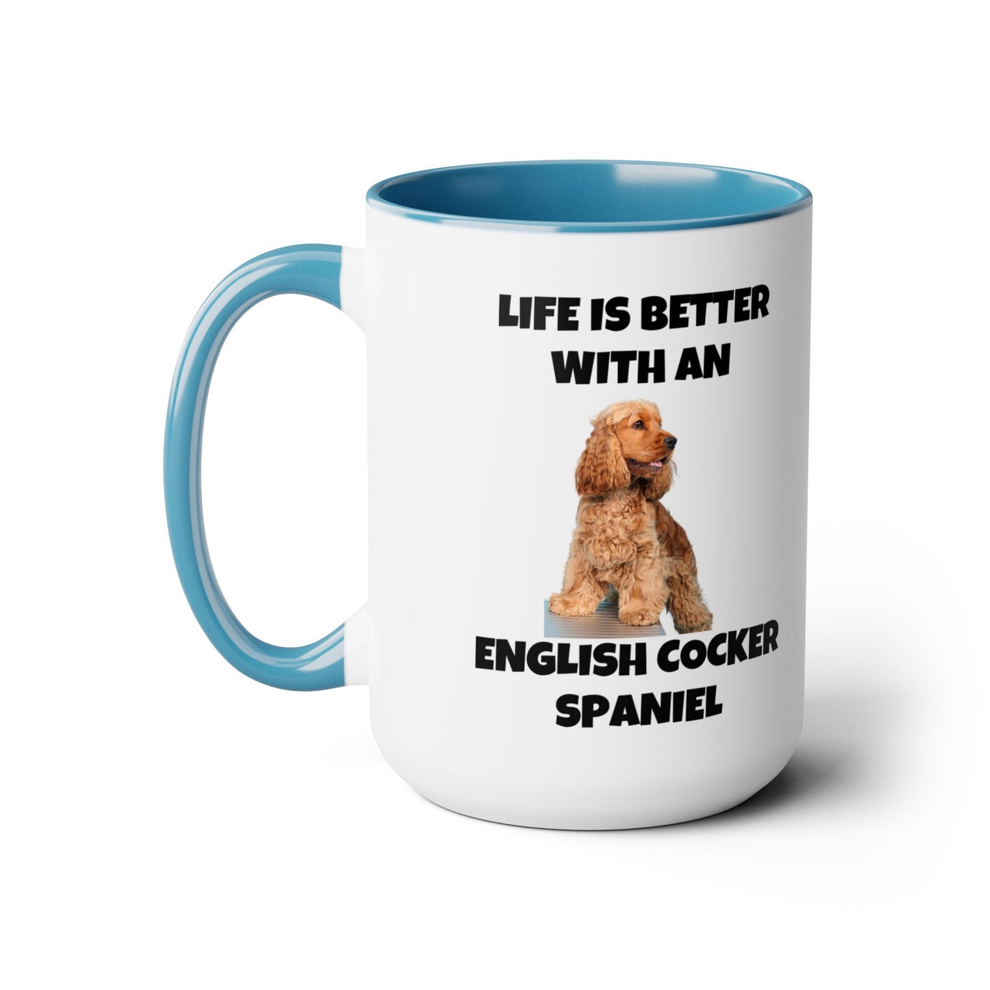 English Cocker Spaniel Dog, Life is Better with an English Cocker Spaniel, Two-Tone Coffee Mugs, 15oz