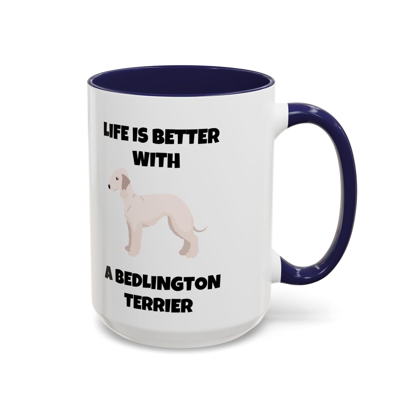 Bedlington Terrier, Bedlington Terrier Dog, Life is Better with a Bedlington Terrier, Accent Coffee Mug (11, 15oz)