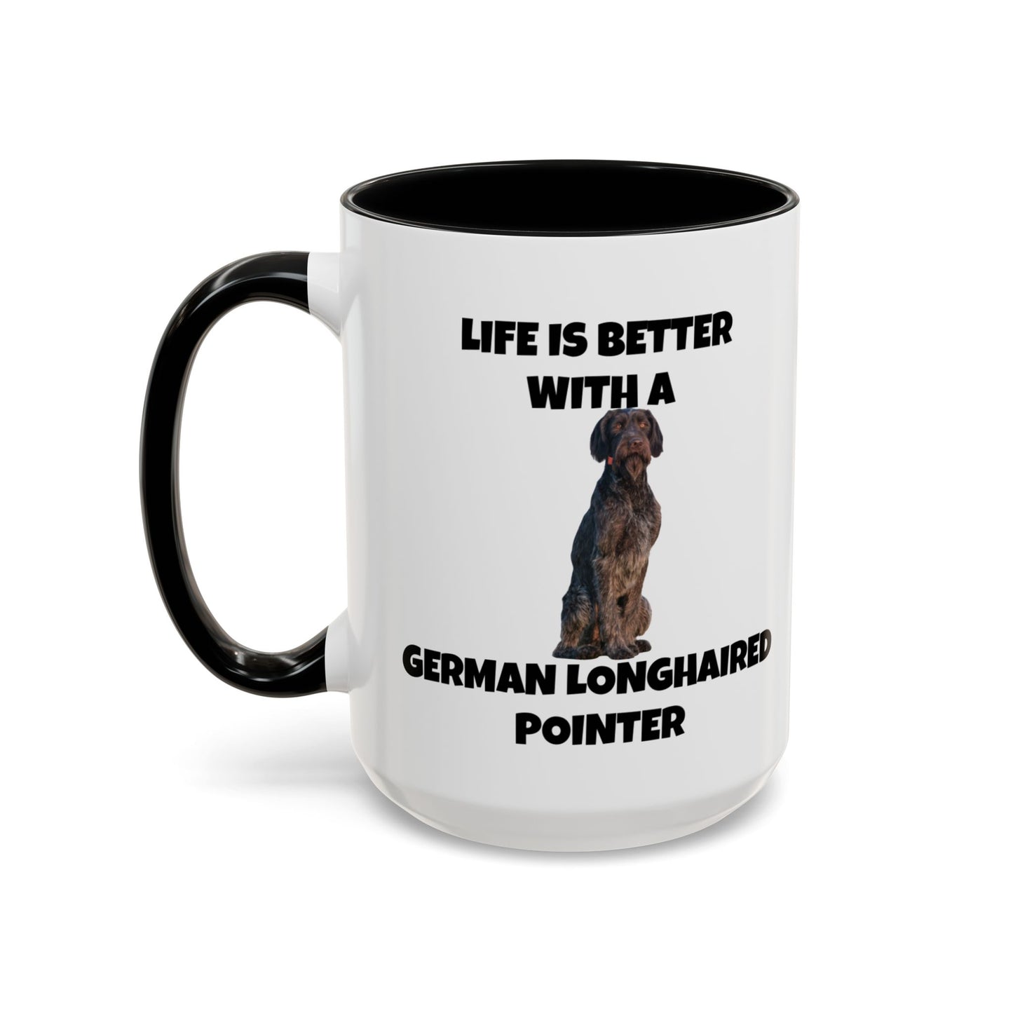 German Longhaired Pointer, German Longhaired Pointer Dog, Life is Better with a German Longhaired Pointer, Accent Coffee Mug (11, 15oz)