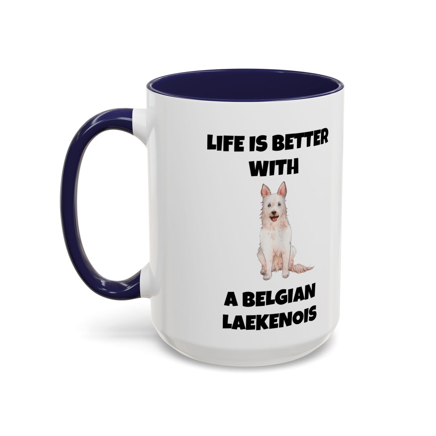 Belgian Laekenois, Belgian Laekenois Dog, Laekenois, Life is Better with a Belgian Laekenois, Accent Coffee Mug (11, 15oz)