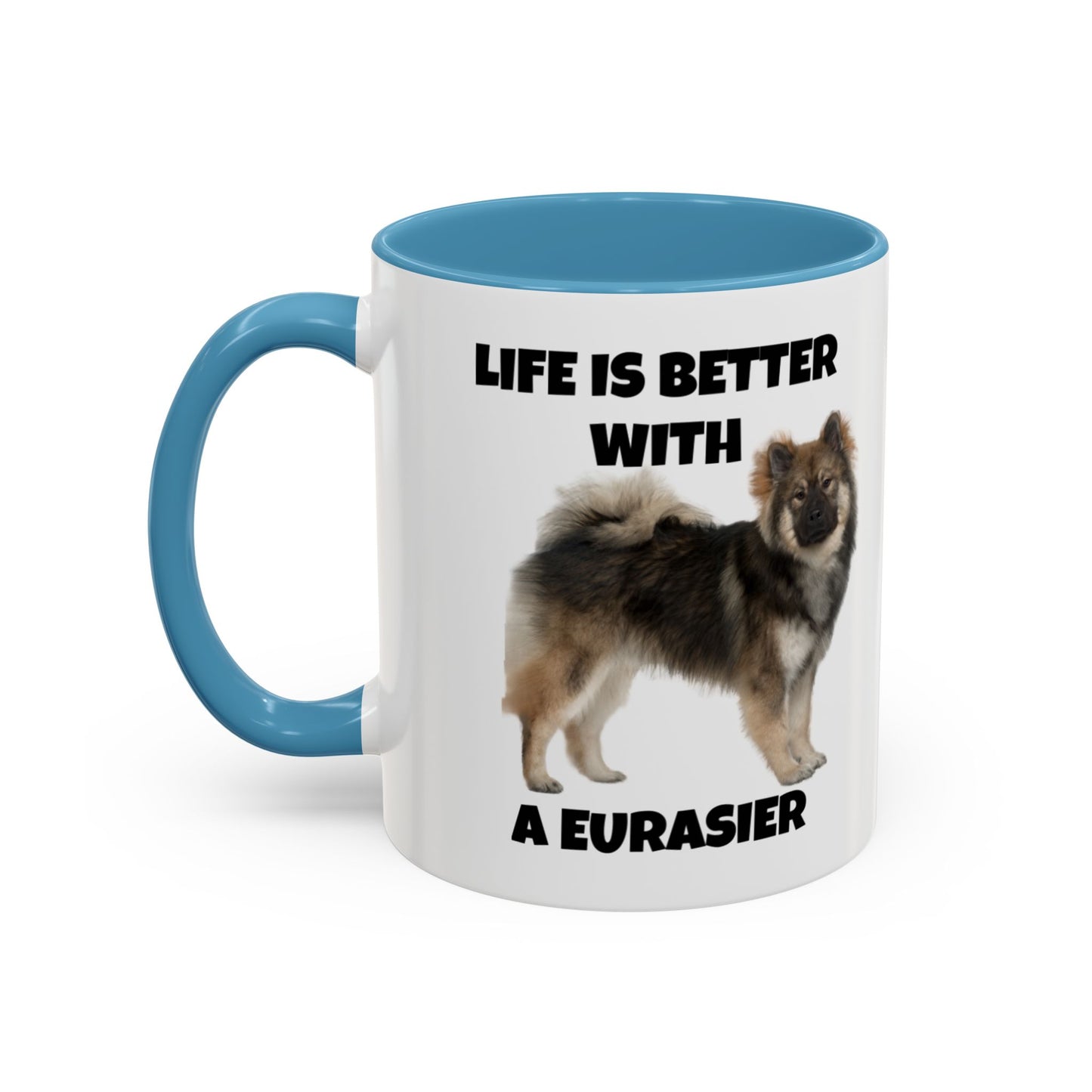 Eurasier, Eurasier Dog, Life is Better with a Eurasier, Accent Coffee Mug (11, 15oz)